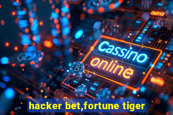 hacker bet,fortune tiger